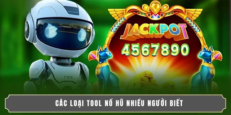Các loại tool nổ hũ nhiều người biết