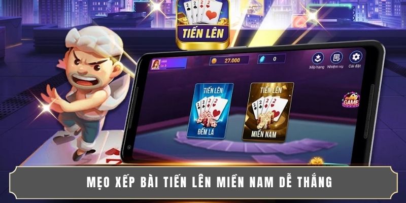 CÁCH CHƠI GAME BÀI TIẾN LÊN MIỀN NAM ĐÁNH BẠI MỌI ĐỐI THỦ 4 Mẹo xếp bài Tiến lên miền Nam dễ thắng